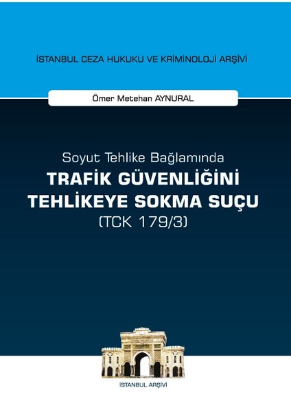Soyut Tehlike Bağlamında Trafik Güvenliğini Tehlikeye Sokma Suçu.pdf