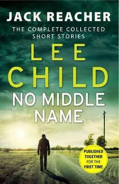 No Middle Name: The Complete Collected Jack Reacher Stories (Jack Reacher Short Stories).pdf