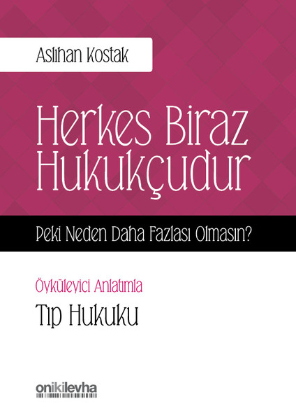 Herkes Biraz Hukukçudur-Peki Neden Daha Fazlası Olmasın?.pdf