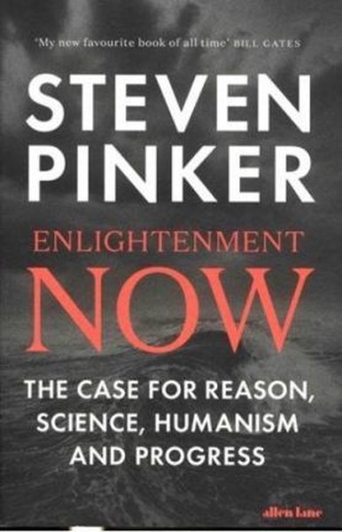 Enlightenment Now: The Case for Reason, Science, Humanism, and Progress.pdf