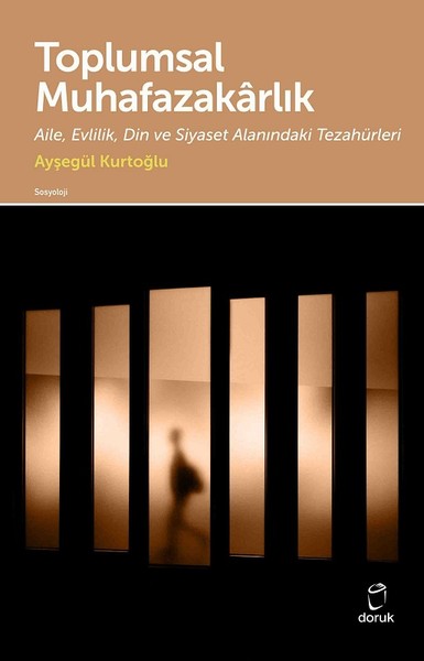 Toplumsal Muhafazakarlık-Aile, Evlilik, Din ve Siyaset Alanındaki Tezahürleri.pdf