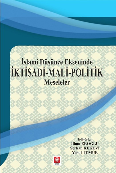 İslami Düşünce Ekseninde İktisadi-Mali Politik Meseleler.pdf