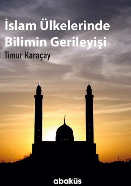 İslam Ülkelerinde Bilimin Gerileyişi.pdf