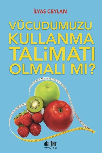 Vücudumuzu Kullanma Talimatı Olmalı Mı?.pdf