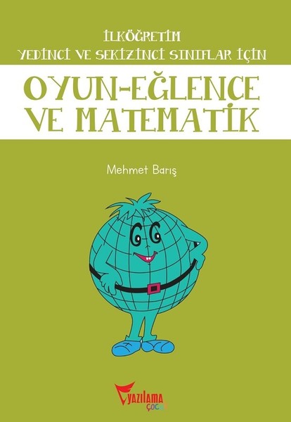İlköğretim Yedinci ve Sekizinci Sınıflar için Oyun Eğlence ve Matematik.pdf