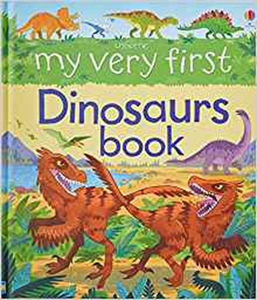 My Very First Dinosaurs Book (My Very First Books).pdf