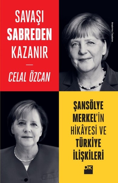 Savaşı Sabreden Kazanır-Şansölye Merkelin Hikayesi ve Türkiye İlişkileri.pdf