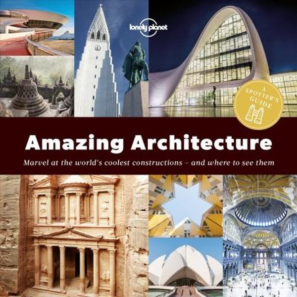 A Spotters Guide to Amazing Architecture (Lonely Planet).pdf