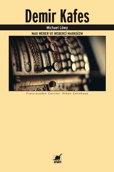 Demir Kafes-Max Weber ve Weberci Marksizm.pdf