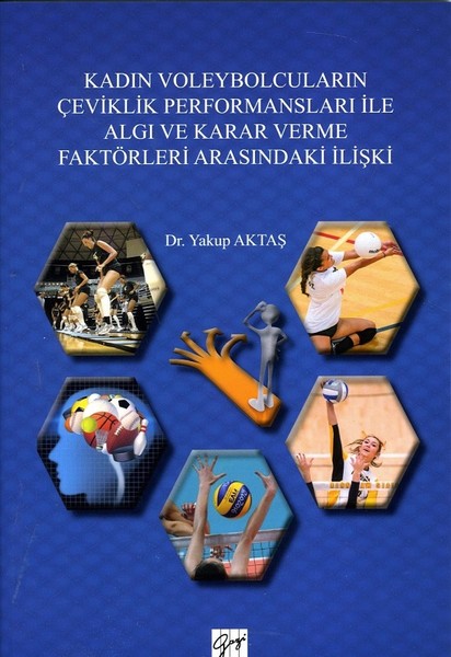Kadın Voleybolcuların Çeviklik Performansları ile Algı ve Karar Verme Faktörleri Arasındaki İlişki.pdf