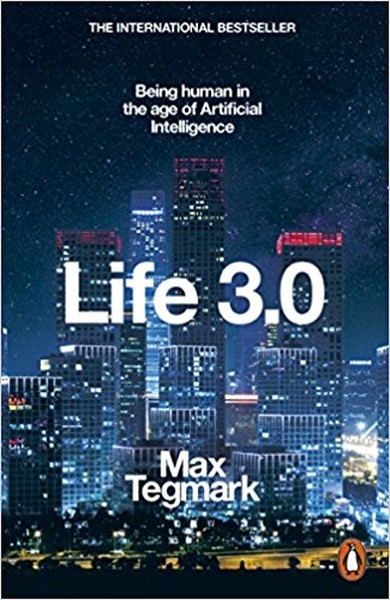 life 3.0 being human in the age of artificial intelligence life 3.0 being human in the age of artificial intelligence