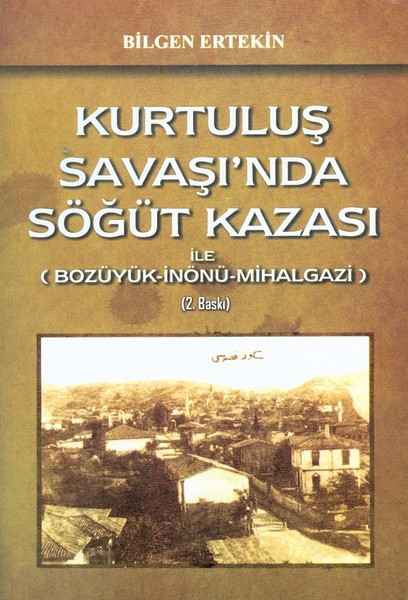 Kurtuluş Savaşında Söğüt Kazası ile Bozüyük-İnönü-Mihalgazi.pdf