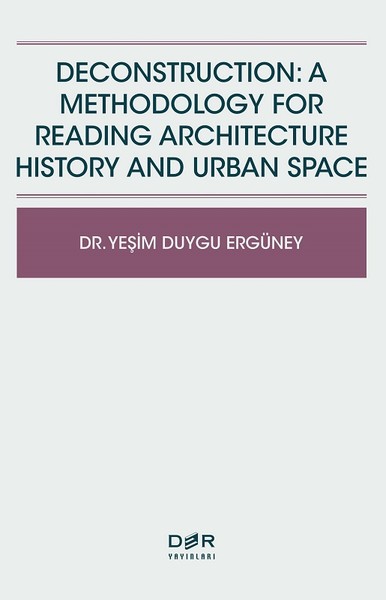 Deconstruction: A Methodology For Reading Architecture History and Urban Space.pdf