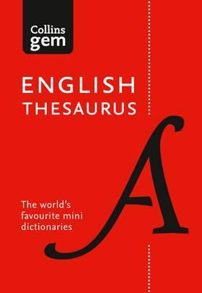 Collins English Thesaurus Gem Edition: 128,000 synonyms and antonyms in a mini format (Collins Gem).pdf