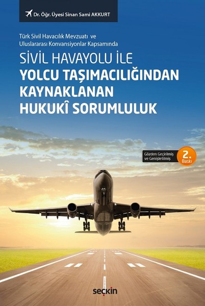 Sivil Havayolu ile Yolcu Taşımacılığından Kaynaklanan Hukuki Sorumluluk.pdf