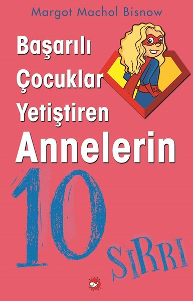 Başarılı Çocuklar Yetiştiren Annelerin 10 Sırrı.pdf