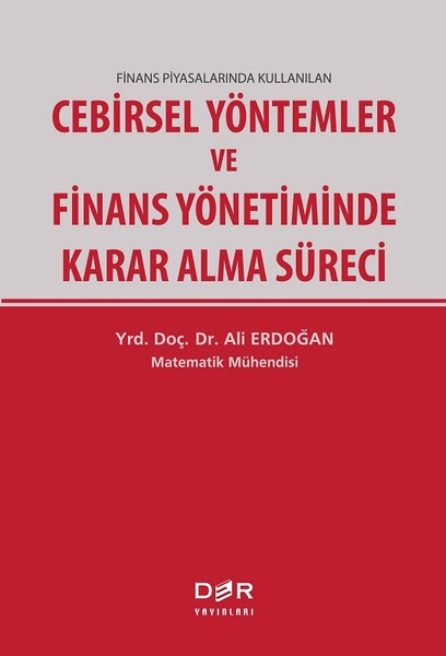 Cebirsel Yöntemler ve Finans Yönetiminde Karar Alma Süreci.pdf