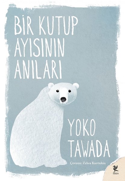 Bir Kutup Ayısının Anıları, Yoko Tawada, Çeviri: Zehra Kurttekin, Siren Yayınları
