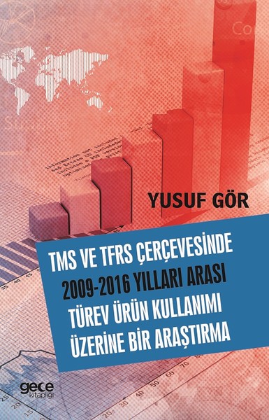 TMS ve TFRS Çerçevesinde 2009-2016 Yılları Arası Türev Ürün Kullanımı Üzerine Bir Araştırma.pdf