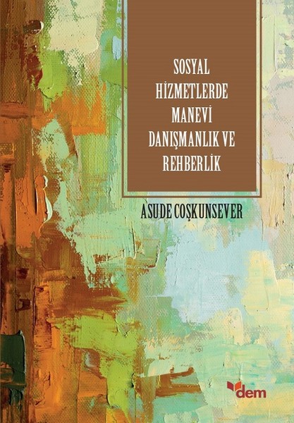 Sosyal Hizmetlerde Manevi Danışmanlık ve Rehberlik.pdf