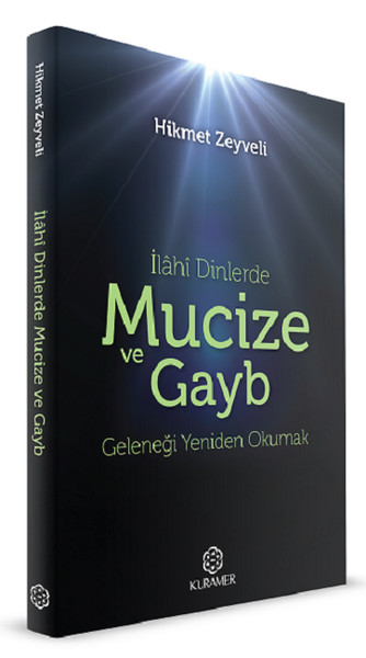 İlahi Dinlerde Mucize ve Gayb Geleneği Yeniden Okumak.pdf