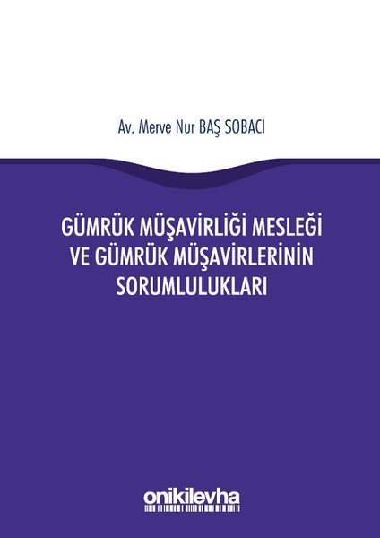 Gümrük Müşavirliği Mesleği ve Gümrük Müşavirlerinin Sorumlulukları.pdf