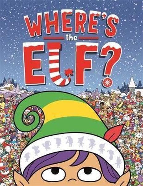Wheres the Elf?: A Christmas Search-and-Find Adventure (Search and Find Activity).pdf