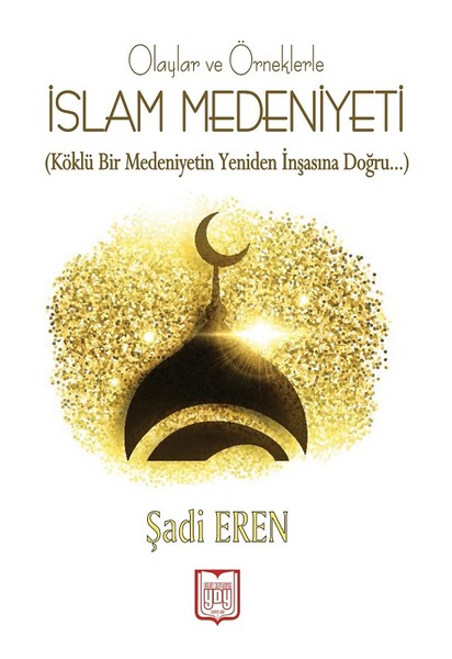Olaylar ve Örneklerle İslam Medeniyeti.pdf