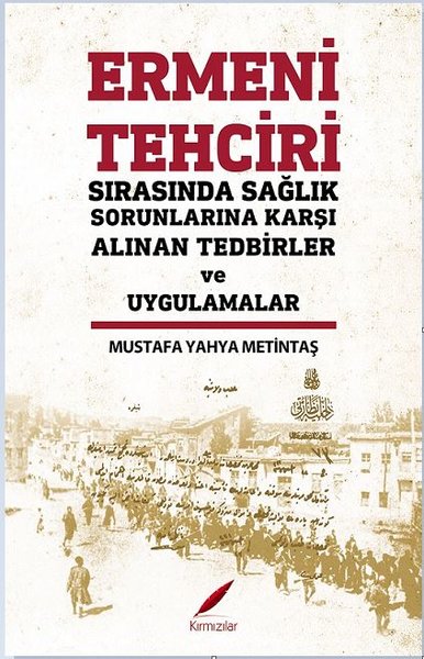 Ermeni Tehciri Sırasında Sağlık Sorunlarına Karşı Alınan Tedbirler ve Uygulamalar.pdf
