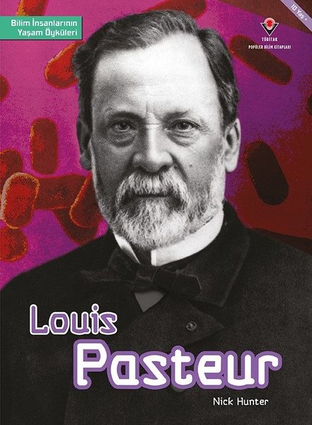 Louis Pasteur-Bilim İnsanlarının Yaşam Öyküleri.pdf