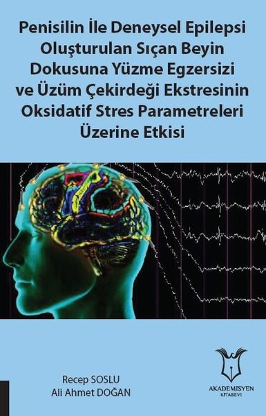 Penisilin İle Deneysel Epilepsi Oluşturulan Sıçan Beyin Dokusuna Yüzme Egzersizi ve Üzüm Çekirdeği E.pdf