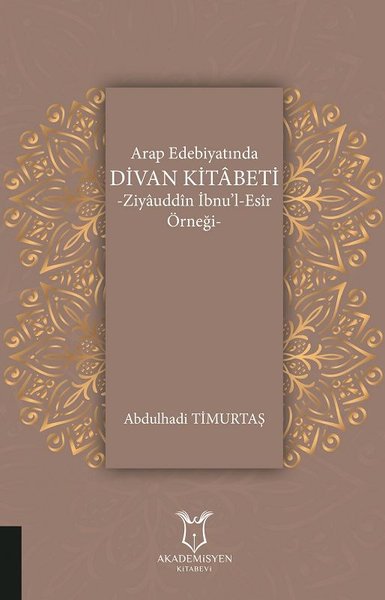 Arap Edebiyatında Divan Kitabeti Ziyauddin İbnu’l-Esir Örneği.pdf