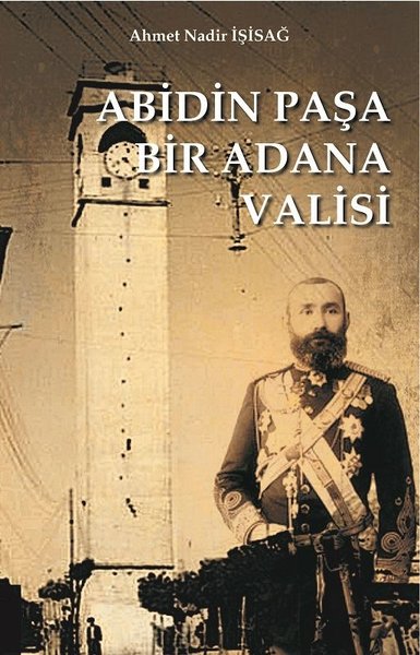 Abidin Paşa Bir Adana Valisi.pdf