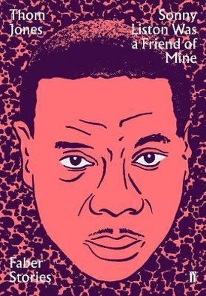 Sonny Liston Was a Friend of Mine: Faber Stories.pdf