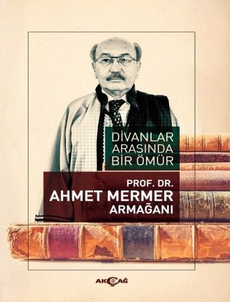 Divanlar Arasında Bir Ömür Ahmet Mermer Armağanı.pdf