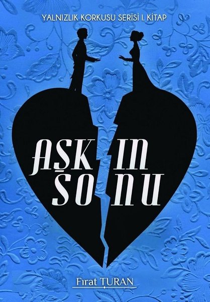 Aşkın Sonu-Yalnızlık Korkusu Serisi 1.Kitap.pdf