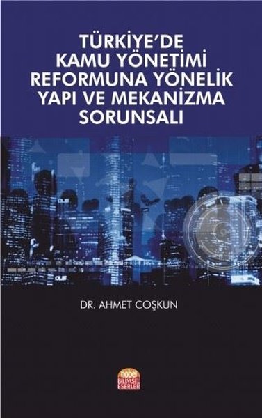 Türkiyede Kamu Yönetimi Reformuna Yönelik Yapı ve Mekanizma Sorunsalı.pdf