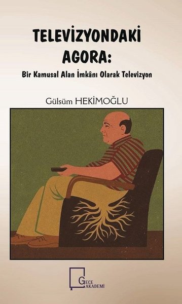 Televizyondaki Agora: Bir Kamusal Alan İmkanı Olarak Televizyon.pdf