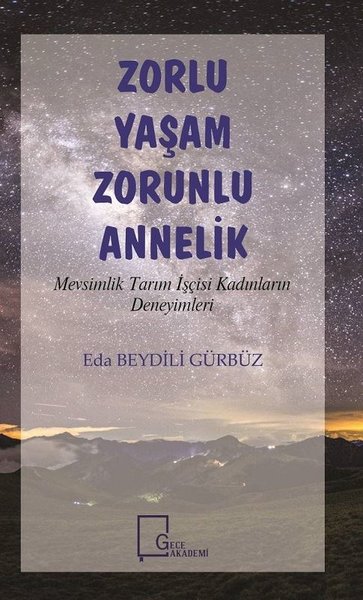 Zorlu Yaşam Zorlu Annelik-Mevsimlik Tarım İşçisi Kadınların Deneyimleri.pdf