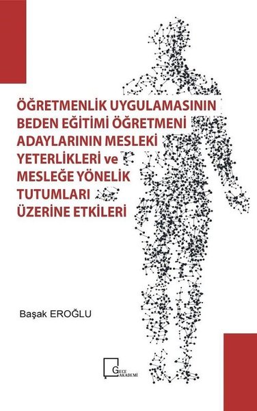 Öğretmenlik Uygulamasının Beden Eğitimi Öğretmeni Adaylarının Mesleki Yeterlilikleri ve Mesleğe Yöne.pdf