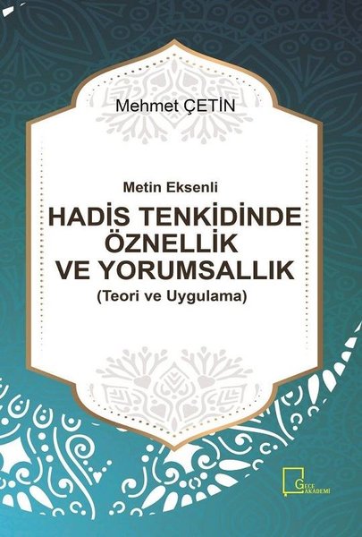 Metin Eksenli Hadis Tenkidinde Öznellik ve Yorumsallık (Teori ve Uygulama).pdf