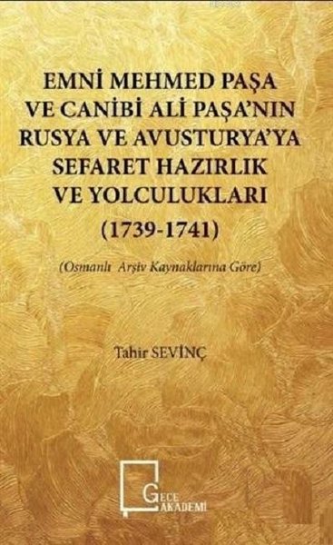 Emni Mehmed Paşa ve Canibi Ali Paşanın Rusya ve Avusturyaya Sefaret Hazırlık ve Yolculukları 1739-.pdf
