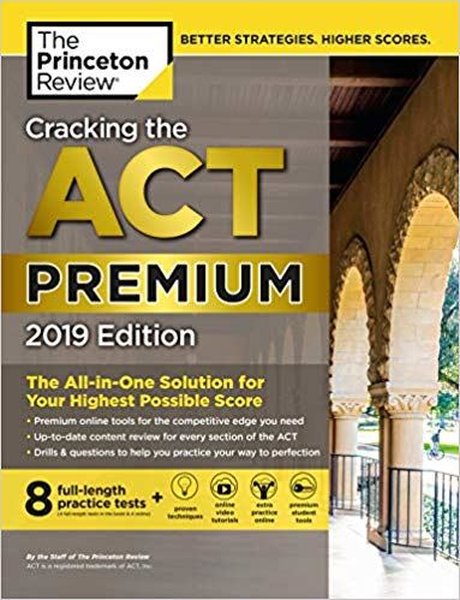 Cracking the ACT Premium Edition with 8 Practice Tests 2019: 8 Practice Tests + Content Review + St.pdf