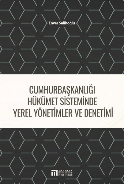 Cumhurbaşkanlığı Hükümet Sistminde Yerel Yönetimler ve Denetimi.pdf