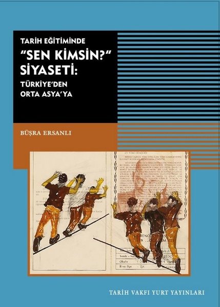 Tarih Eğitiminde Sen Kimsin Siyaseti: Türkiyeden Orta Asyaya.pdf