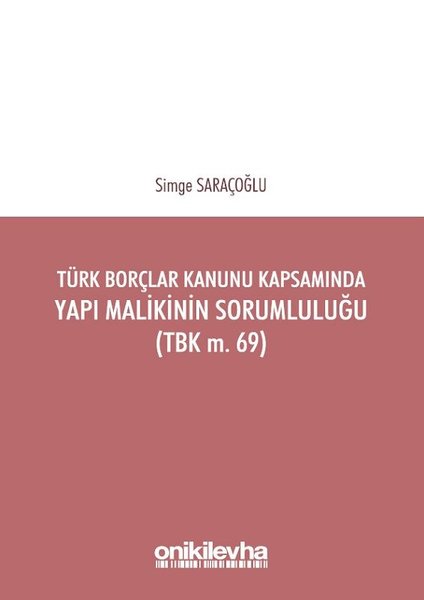 Türk Borçlar Kanunu Kapsamında Yapı Malikinin Sorumluluğu.pdf