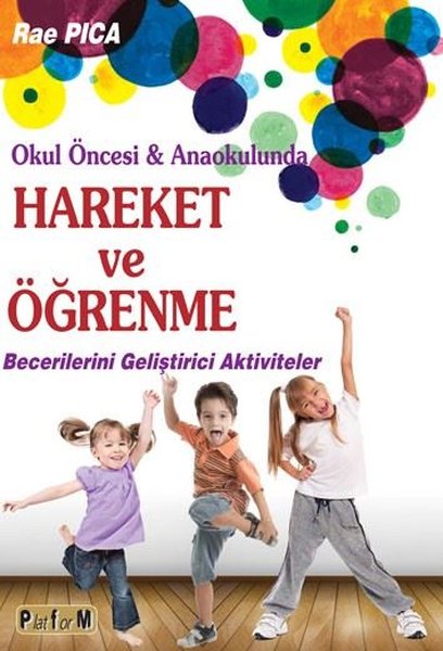 Okul Öncesi ve Anaokulunda Hareket ve Öğrenme Becerilerini Geliştirici Aktiviteler.pdf