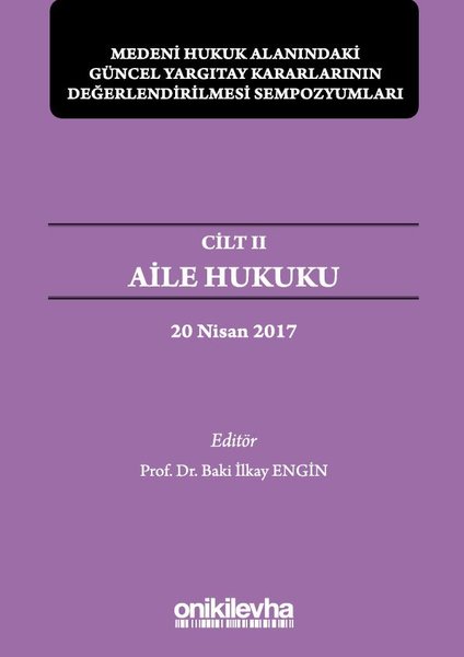 Medeni Hukuk Alanındaki Güncel Yargıtay Kararlarının Değerlendirilmesi Sempozyumları Cilt 2-Aile Huk.pdf