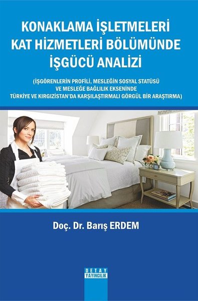 Konaklama İşletmeleri Kat Hizmetleri Bölümünde İşgücü Analizi.pdf