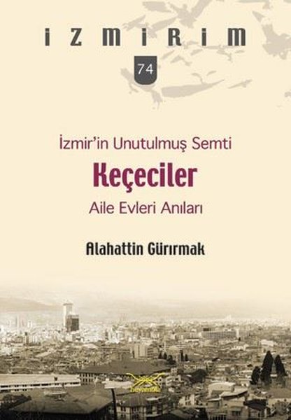 İzmirin Unutulmuş Semti Keçeciler-İzmirim 74.pdf